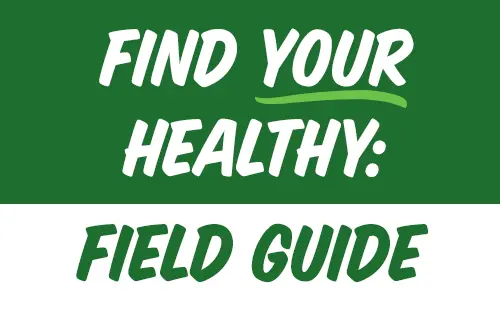 Find Your Healthy: Field Guide